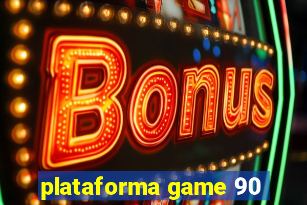 plataforma game 90